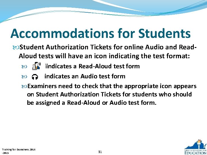 Accommodations for Students Student Authorization Tickets for online Audio and Read. Aloud tests will