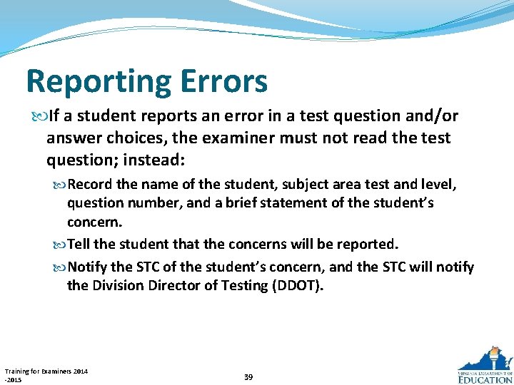 Reporting Errors If a student reports an error in a test question and/or answer
