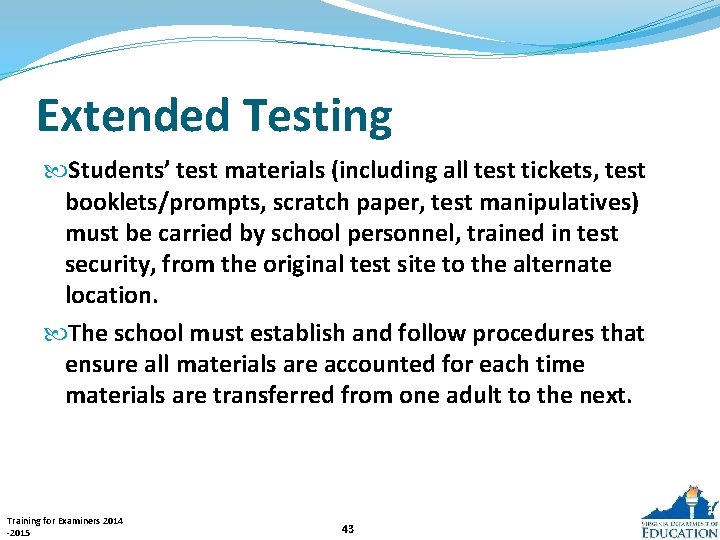 Extended Testing Students’ test materials (including all test tickets, test booklets/prompts, scratch paper, test