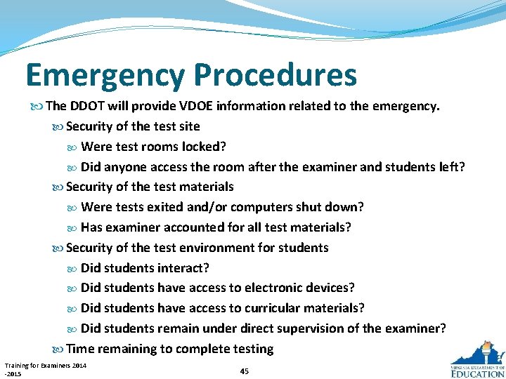 Emergency Procedures The DDOT will provide VDOE information related to the emergency. Security of