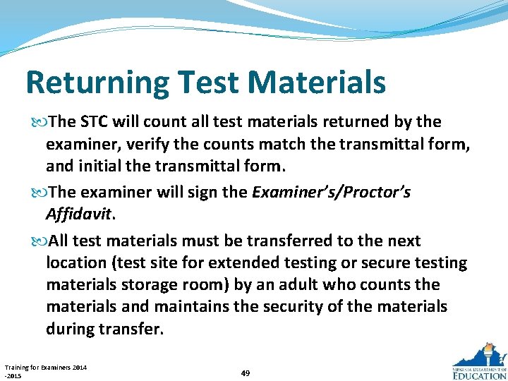 Returning Test Materials The STC will count all test materials returned by the examiner,