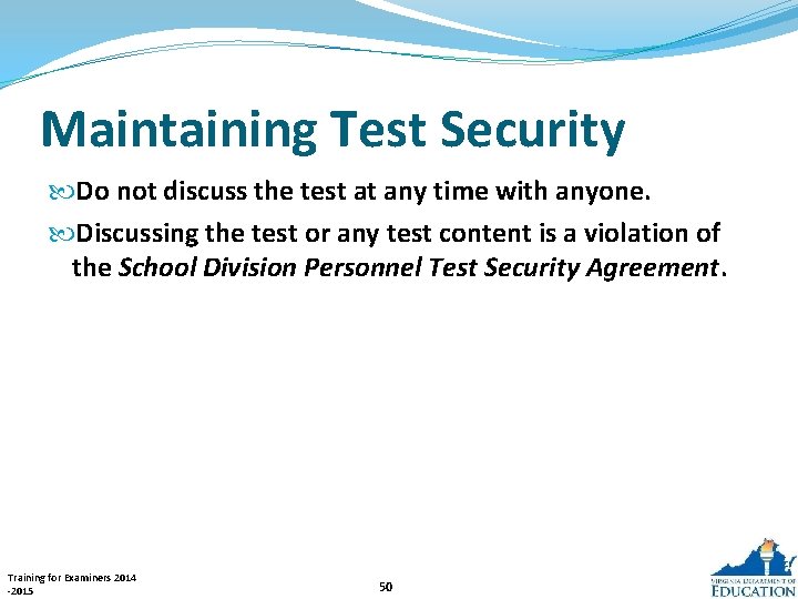 Maintaining Test Security Do not discuss the test at any time with anyone. Discussing