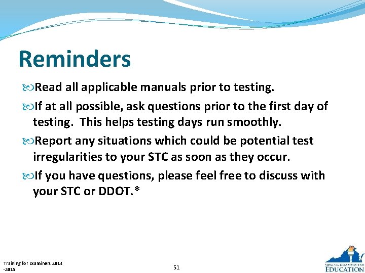 Reminders Read all applicable manuals prior to testing. If at all possible, ask questions