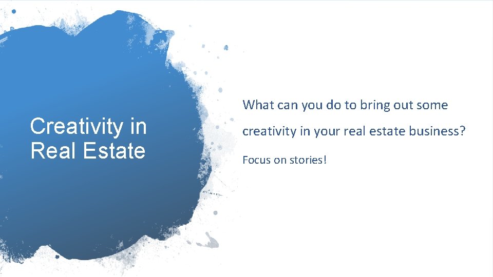What can you do to bring out some Creativity in Real Estate creativity in