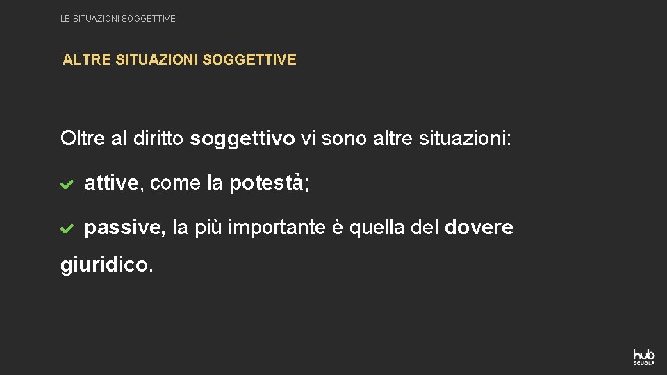 LE SITUAZIONI SOGGETTIVE ALTRE SITUAZIONI SOGGETTIVE Oltre al diritto soggettivo vi sono altre situazioni: LE SITUAZIONI SOGGETTIVE ALTRE SITUAZIONI SOGGETTIVE Oltre al diritto soggettivo vi sono altre situazioni:
