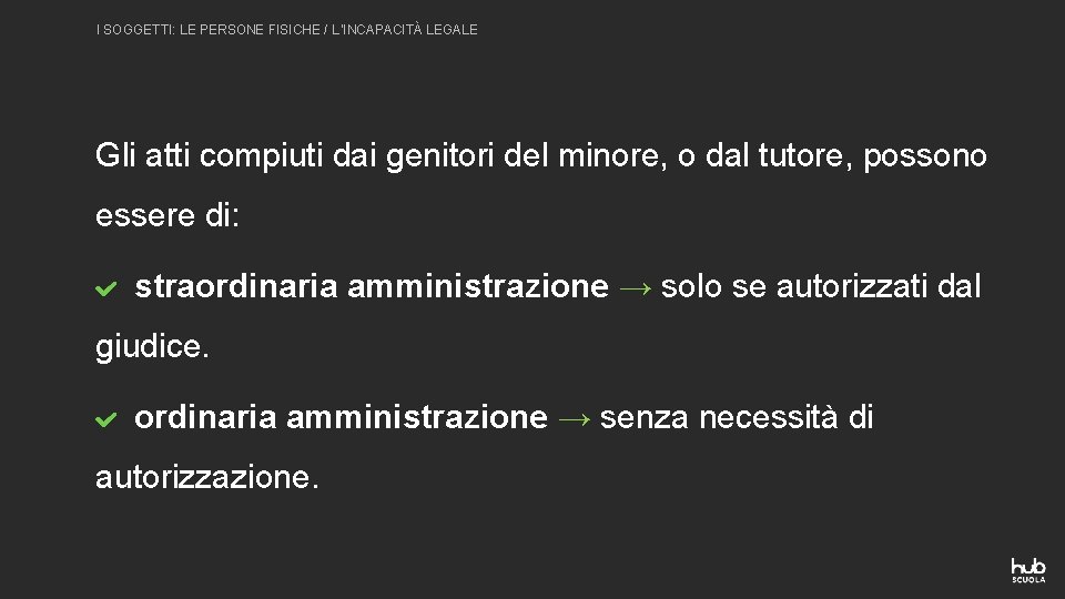 I SOGGETTI: LE PERSONE FISICHE / L’INCAPACITÀ LEGALE Gli atti compiuti dai genitori del I SOGGETTI: LE PERSONE FISICHE / L’INCAPACITÀ LEGALE Gli atti compiuti dai genitori del