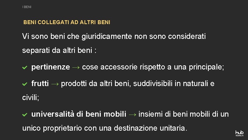 I BENI COLLEGATI AD ALTRI BENI Vi sono beni che giuridicamente non sono considerati I BENI COLLEGATI AD ALTRI BENI Vi sono beni che giuridicamente non sono considerati