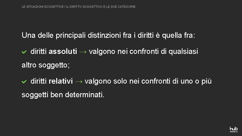 LE SITUAZIONI SOGGETTIVE / IL DIRITTO SOGGETTIVO E LE SUE CATEGORIE Una delle principali LE SITUAZIONI SOGGETTIVE / IL DIRITTO SOGGETTIVO E LE SUE CATEGORIE Una delle principali