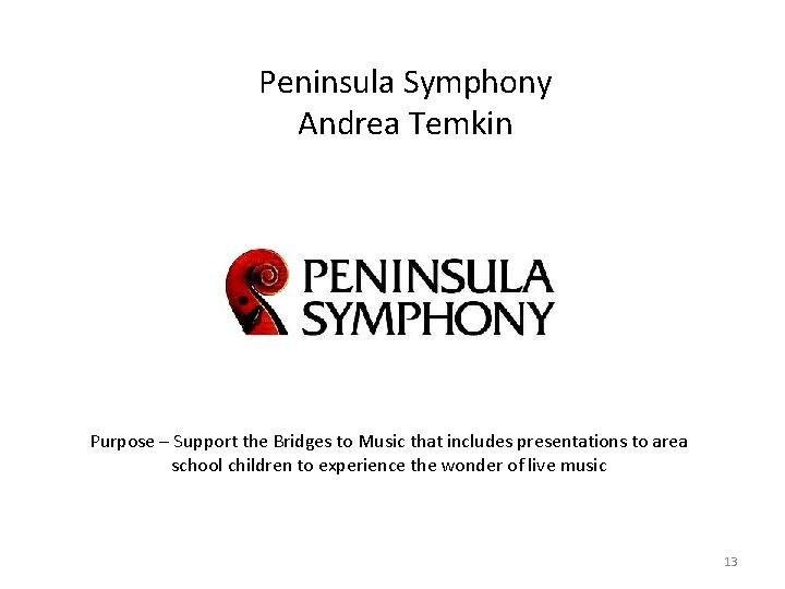Peninsula Symphony Andrea Temkin Purpose – Support the Bridges to Music that includes presentations