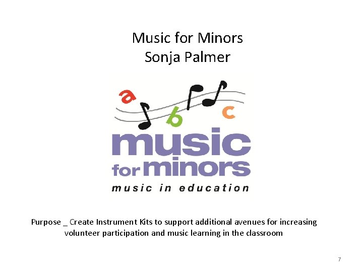 Music for Minors Sonja Palmer Purpose _ Create Instrument Kits to support additional avenues