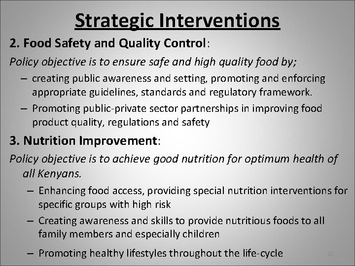 Strategic Interventions 2. Food Safety and Quality Control: Policy objective is to ensure safe