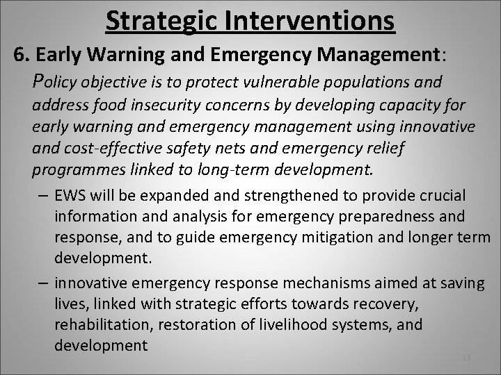 Strategic Interventions 6. Early Warning and Emergency Management: Policy objective is to protect vulnerable