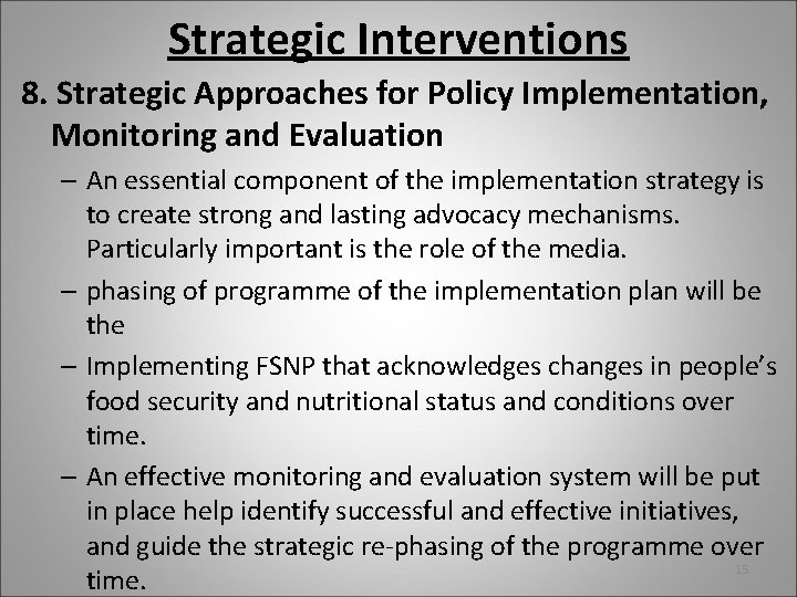 Strategic Interventions 8. Strategic Approaches for Policy Implementation, Monitoring and Evaluation – An essential
