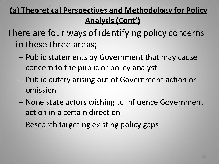 (a) Theoretical Perspectives and Methodology for Policy Analysis (Cont’) There are four ways of