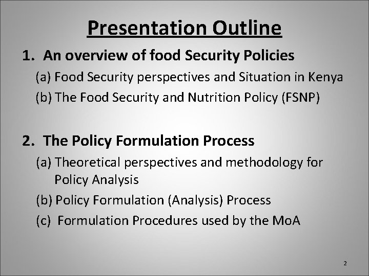 Presentation Outline 1. An overview of food Security Policies (a) Food Security perspectives and