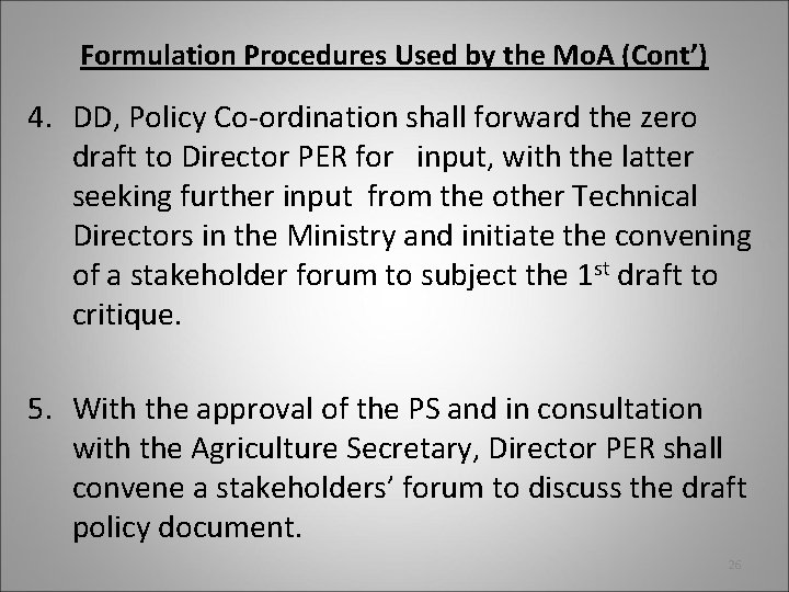 Formulation Procedures Used by the Mo. A (Cont’) 4. DD, Policy Co-ordination shall forward