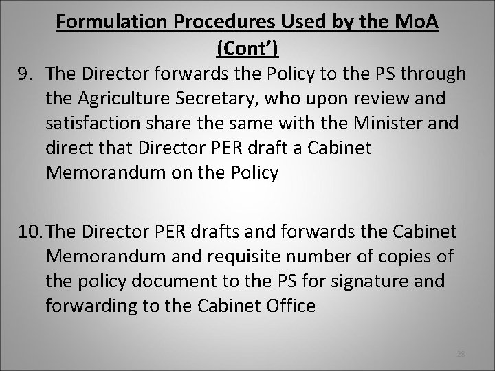 Formulation Procedures Used by the Mo. A (Cont’) 9. The Director forwards the Policy