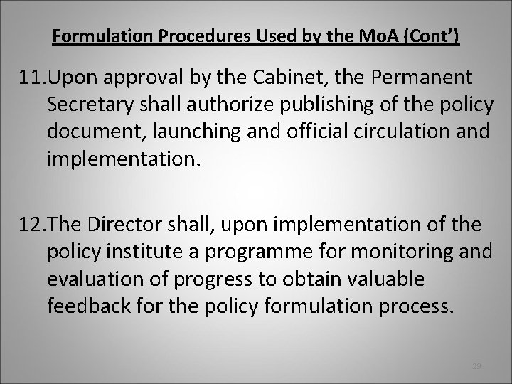 Formulation Procedures Used by the Mo. A (Cont’) 11. Upon approval by the Cabinet,