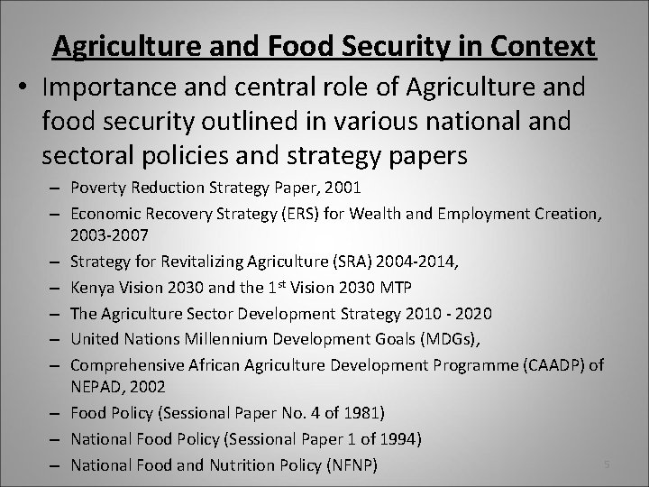 Agriculture and Food Security in Context • Importance and central role of Agriculture and