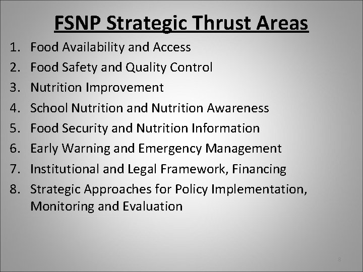 FSNP Strategic Thrust Areas 1. 2. 3. 4. 5. 6. 7. 8. Food Availability