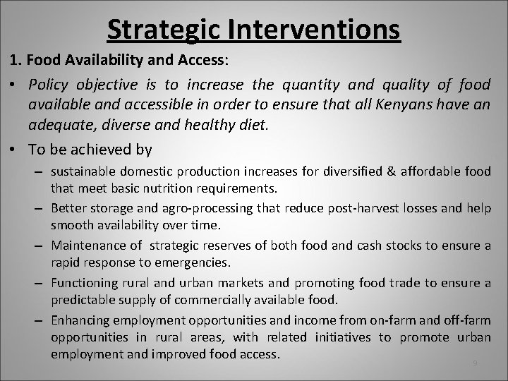 Strategic Interventions 1. Food Availability and Access: • Policy objective is to increase the