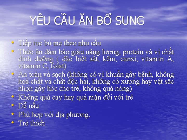 YÊU CẦU ĂN BỔ SUNG • Tiếp tục bú mẹ theo nhu cầu •