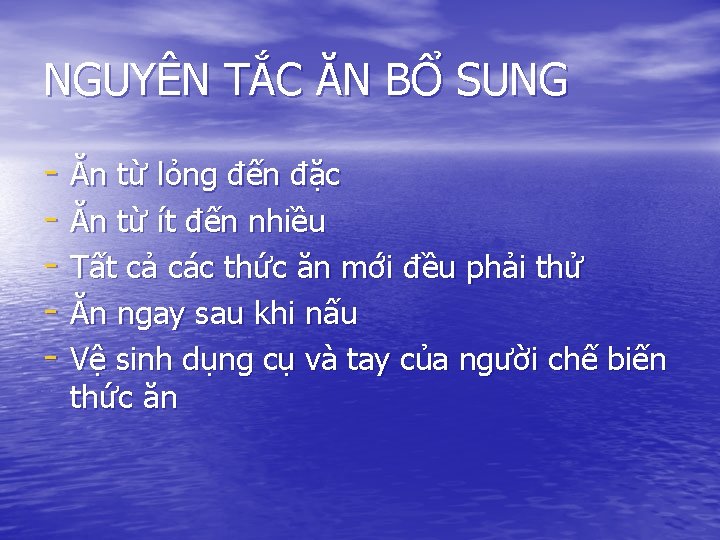 NGUYÊN TẮC ĂN BỔ SUNG - Ăn từ lỏng đến đặc - Ăn từ