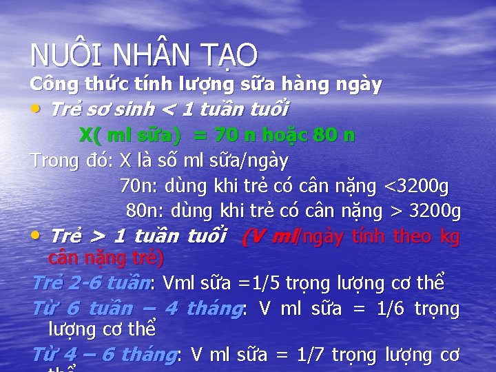 NUÔI NH N TẠO Công thức tính lượng sữa hàng ngày • Trẻ sơ