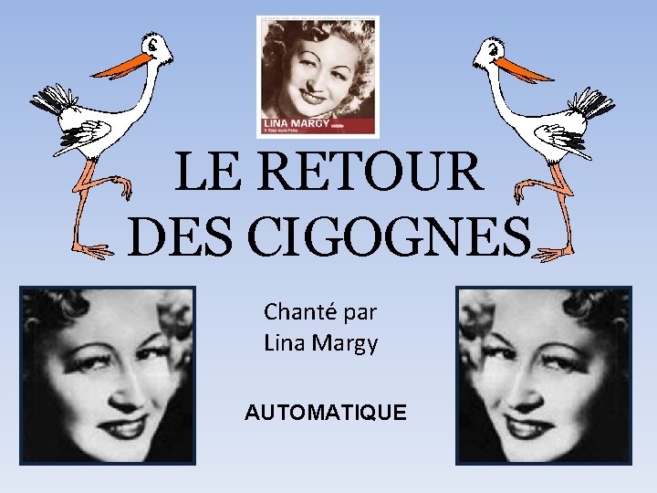 LE RETOUR DES CIGOGNES Chanté par Lina Margy AUTOMATIQUE 