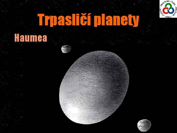 Trpasličí planety Haumea 