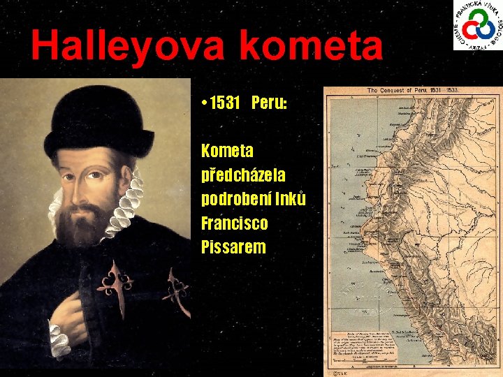 Halleyova kometa • 1531 Peru: Kometa předcházela podrobení Inků Francisco Pissarem 
