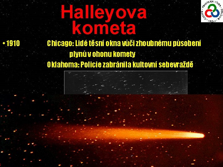Halleyova kometa • 1910 Chicago: Lidé těsní okna vůči zhoubnému působení plynů v ohonu