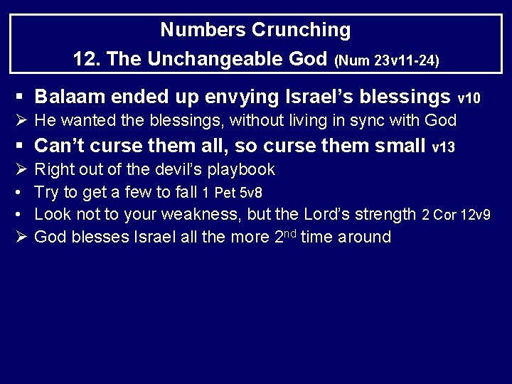 Numbers Crunching 12. The Unchangeable God (Num 23 v 11 -24) § Balaam ended