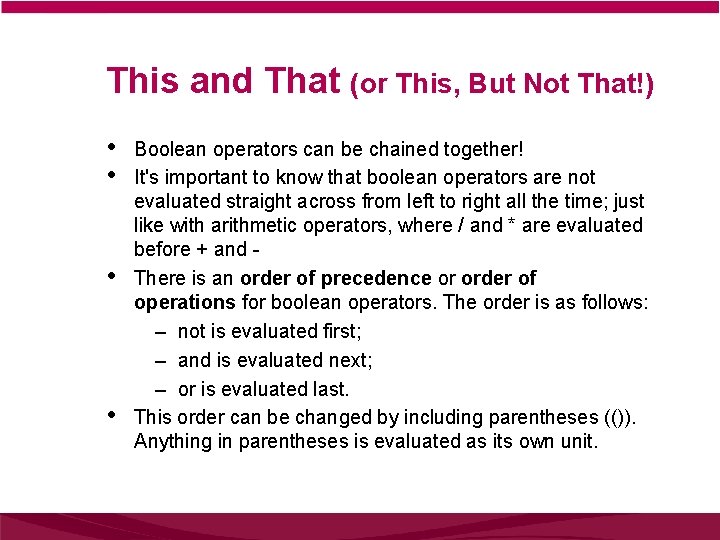 This and That (or This, But Not That!) • • Boolean operators can be