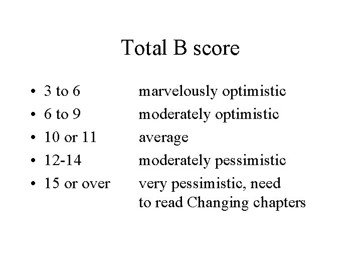 Total B score • • • 3 to 6 6 to 9 10 or