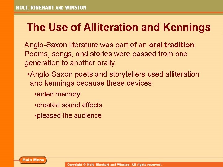 The Use of Alliteration and Kennings Anglo-Saxon literature was part of an oral tradition.