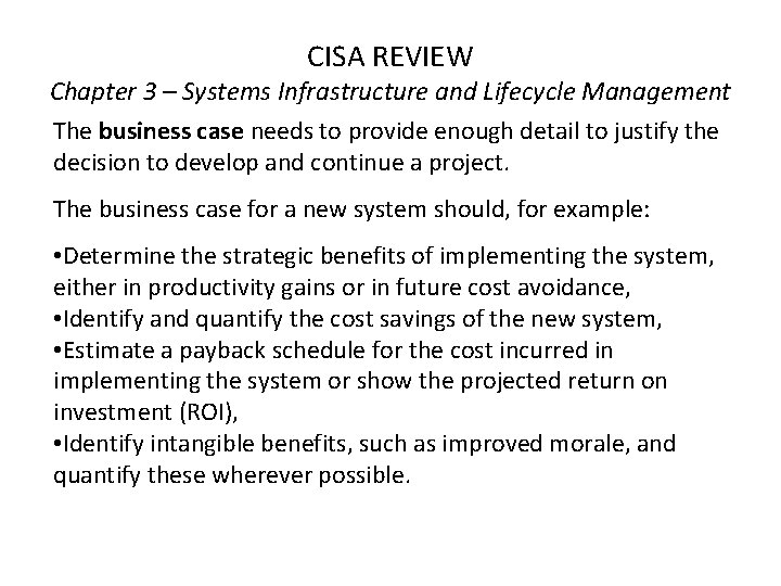 CISA REVIEW Chapter 3 – Systems Infrastructure and Lifecycle Management The business case needs