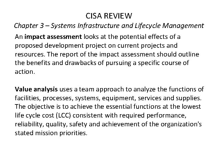 CISA REVIEW Chapter 3 – Systems Infrastructure and Lifecycle Management An impact assessment looks