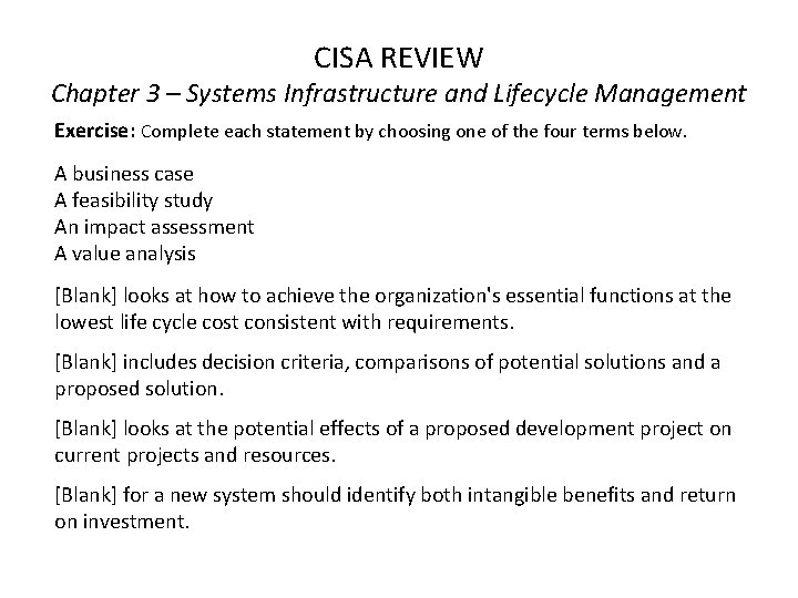 CISA REVIEW Chapter 3 – Systems Infrastructure and Lifecycle Management Exercise: Complete each statement