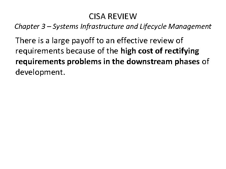 CISA REVIEW Chapter 3 – Systems Infrastructure and Lifecycle Management There is a large