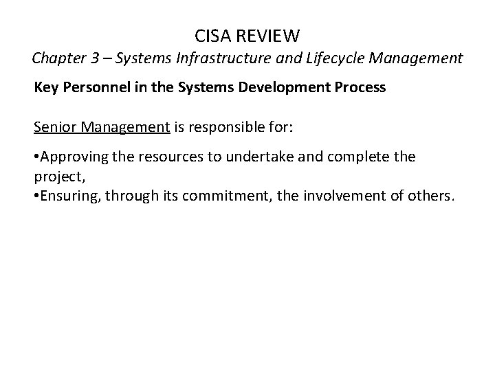 CISA REVIEW Chapter 3 – Systems Infrastructure and Lifecycle Management Key Personnel in the