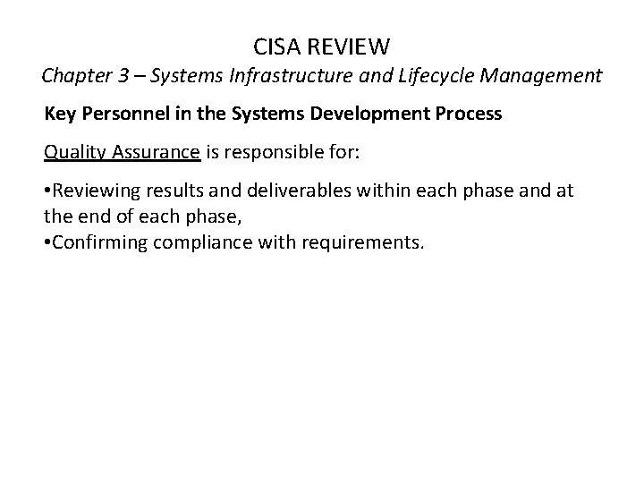 CISA REVIEW Chapter 3 – Systems Infrastructure and Lifecycle Management Key Personnel in the CISA REVIEW Chapter 3 – Systems Infrastructure and Lifecycle Management Key Personnel in the