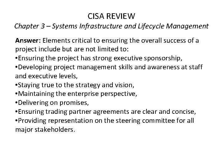 CISA REVIEW Chapter 3 – Systems Infrastructure and Lifecycle Management Answer: Elements critical to