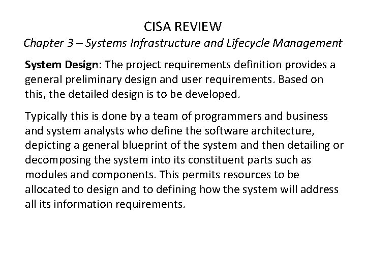 CISA REVIEW Chapter 3 – Systems Infrastructure and Lifecycle Management System Design: The project CISA REVIEW Chapter 3 – Systems Infrastructure and Lifecycle Management System Design: The project