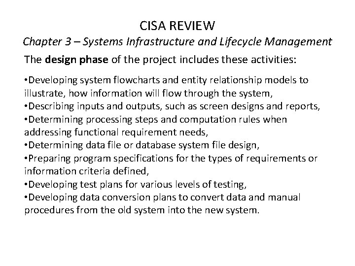 CISA REVIEW Chapter 3 – Systems Infrastructure and Lifecycle Management The design phase of