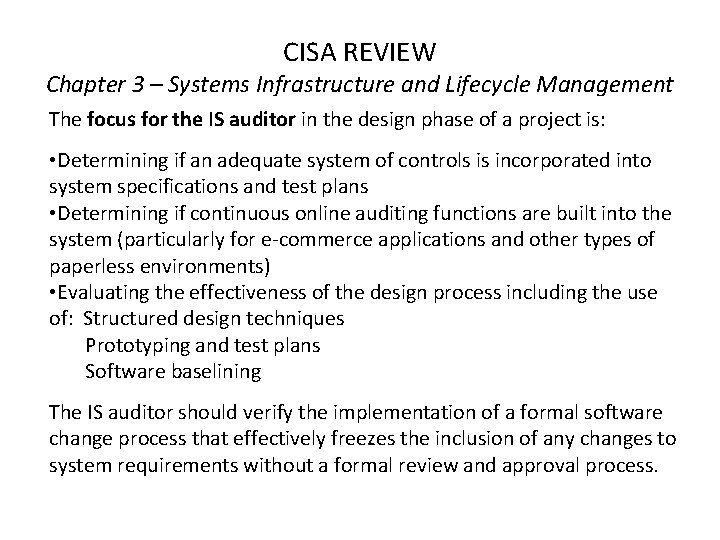 CISA REVIEW Chapter 3 – Systems Infrastructure and Lifecycle Management The focus for the