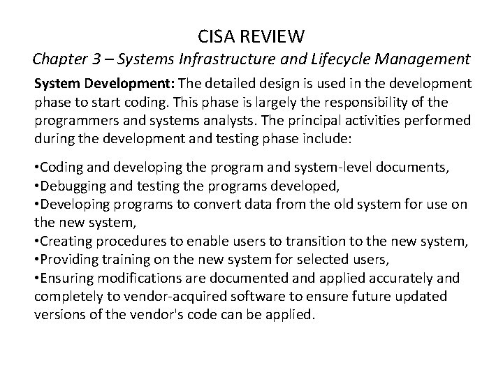 CISA REVIEW Chapter 3 – Systems Infrastructure and Lifecycle Management System Development: The detailed