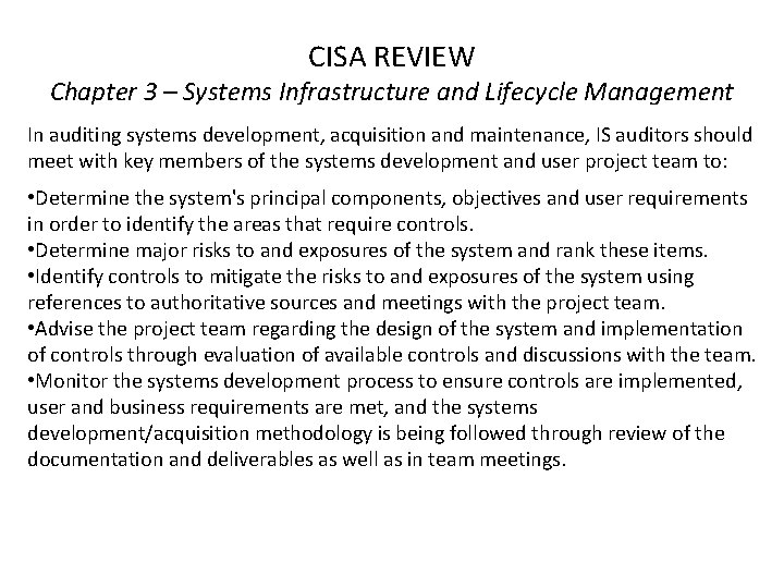 CISA REVIEW Chapter 3 – Systems Infrastructure and Lifecycle Management In auditing systems development,