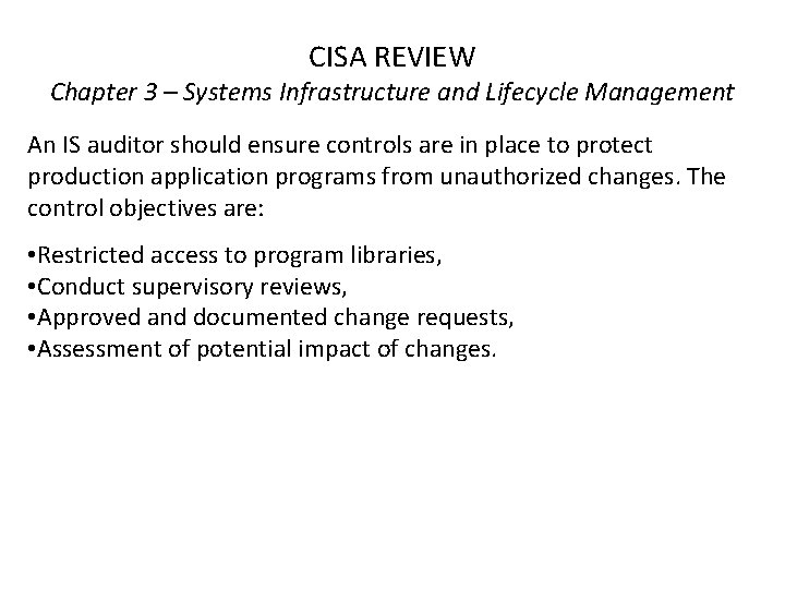 CISA REVIEW Chapter 3 – Systems Infrastructure and Lifecycle Management An IS auditor should