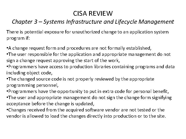 CISA REVIEW Chapter 3 – Systems Infrastructure and Lifecycle Management There is potential exposure CISA REVIEW Chapter 3 – Systems Infrastructure and Lifecycle Management There is potential exposure